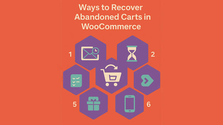 6 Ways to Recover Abandoned Carts in WooCommerce