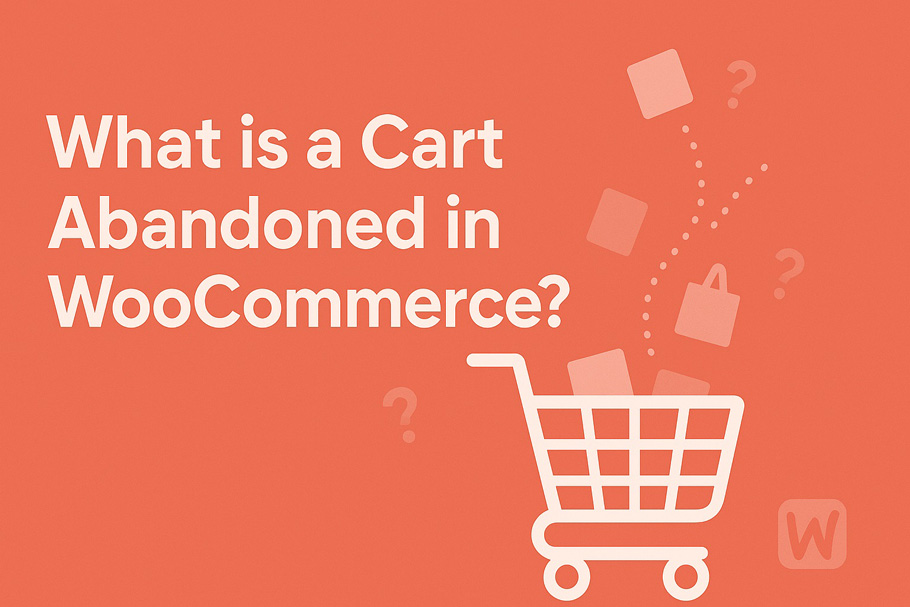 What is a Cart Abandoned in WooCommerce?